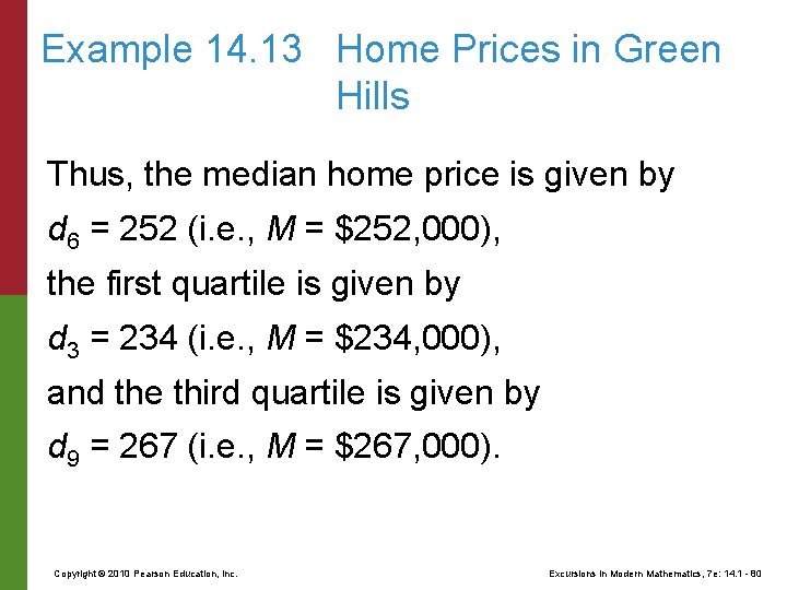 Example 14. 13 Home Prices in Green Hills Thus, the median home price is