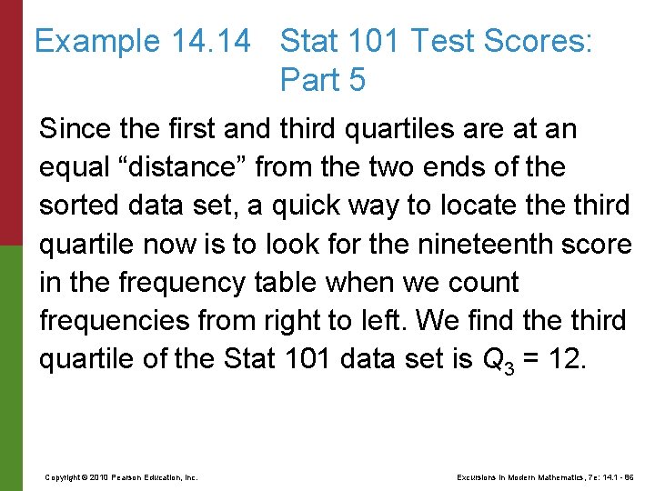 Example 14. 14 Stat 101 Test Scores: Part 5 Since the first and third