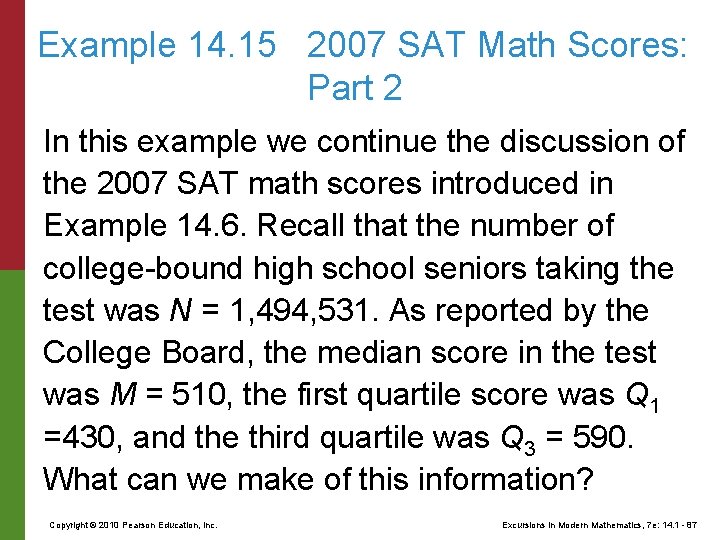 Example 14. 15 2007 SAT Math Scores: Part 2 In this example we continue