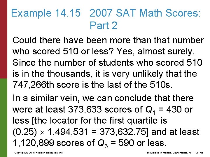 Example 14. 15 2007 SAT Math Scores: Part 2 Could there have been more