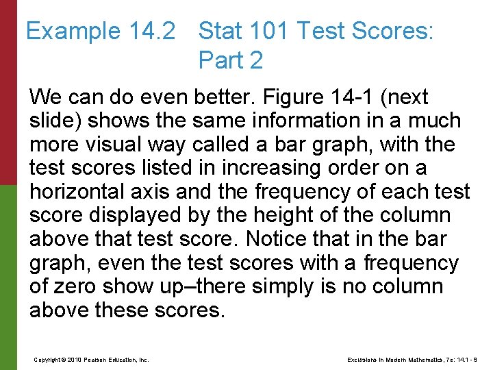 Example 14. 2 Stat 101 Test Scores: Part 2 We can do even better.