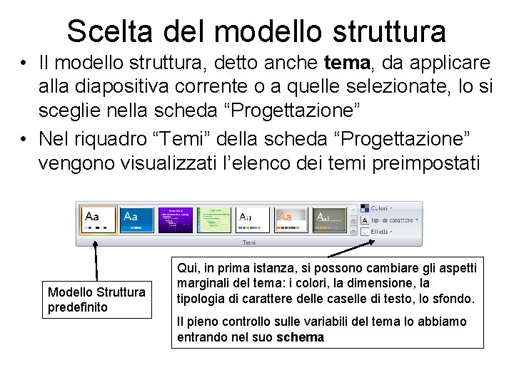 Scelta del modello struttura • Il modello struttura, detto anche tema, da applicare alla