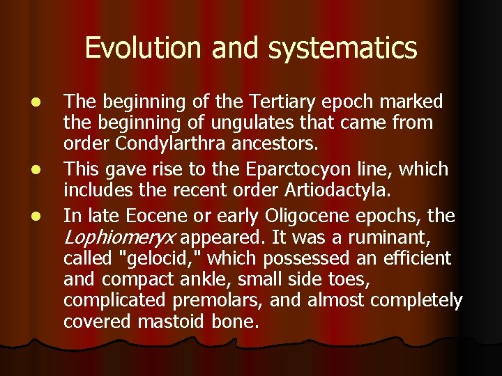 Evolution and systematics l l l The beginning of the Tertiary epoch marked the