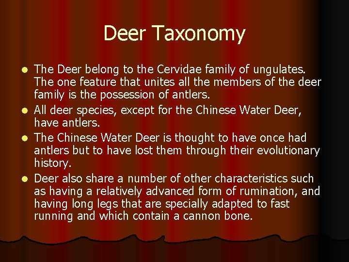 Deer Taxonomy l l The Deer belong to the Cervidae family of ungulates. The