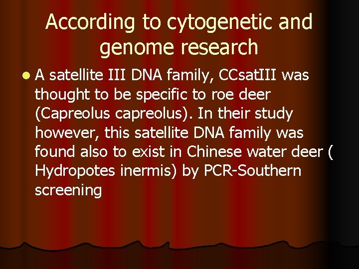 According to cytogenetic and genome research l A satellite III DNA family, CCsat. III