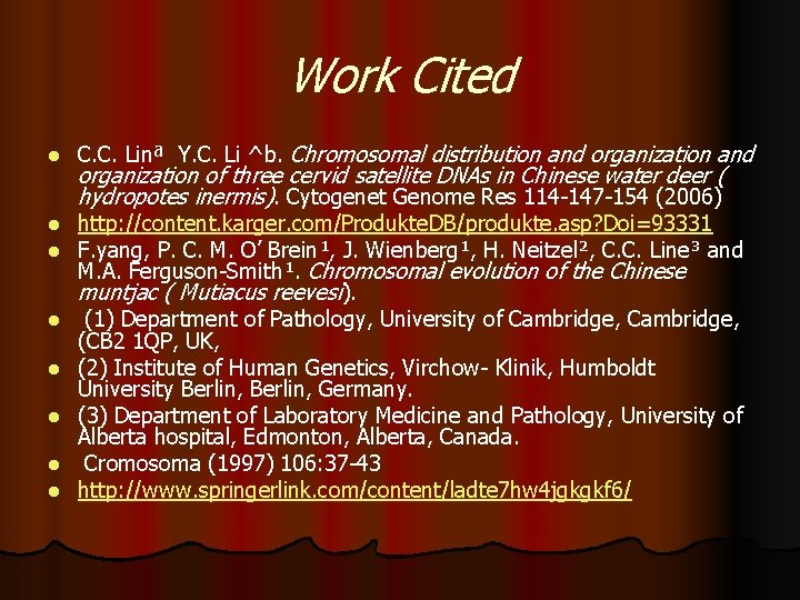 Work Cited l C. C. Linª Y. C. Li ^b. Chromosomal distribution and organization