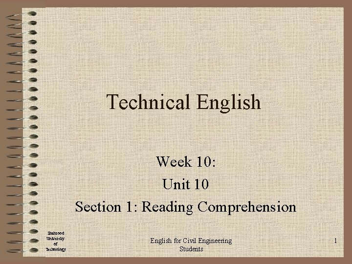 Technical English Week 10: Unit 10 Section 1: Reading Comprehension Shahrood University of Technology