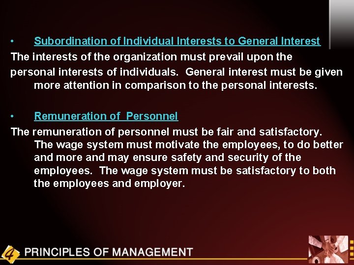  • Subordination of Individual Interests to General Interest The interests of the organization