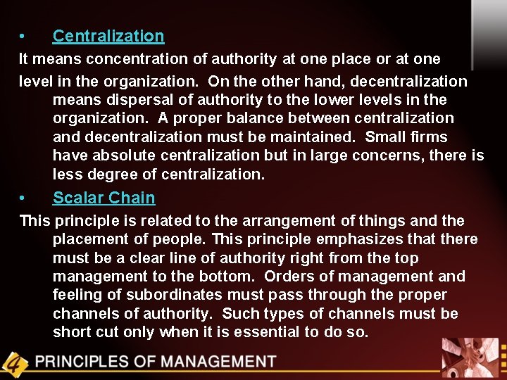  • Centralization It means concentration of authority at one place or at one