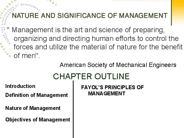 '' Management is the art and science of preparing, organizing and directing human efforts