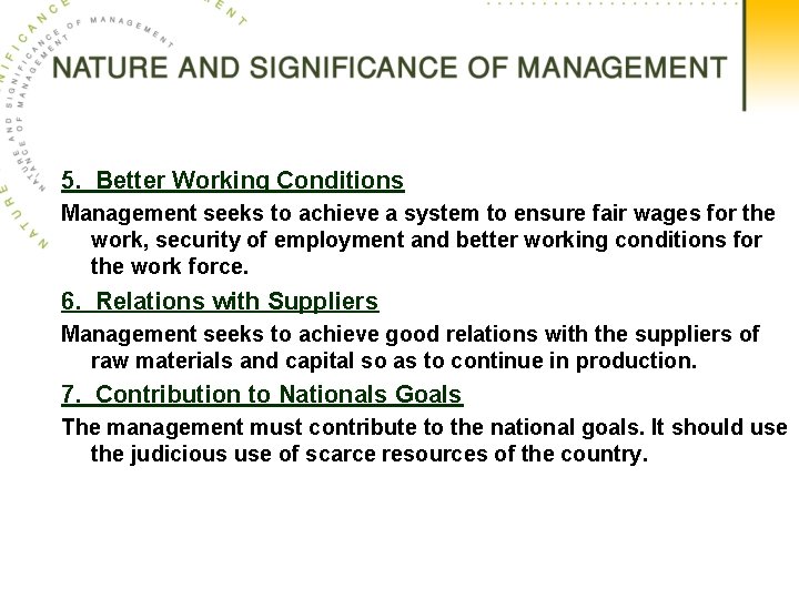 5. Better Working Conditions Management seeks to achieve a system to ensure fair wages
