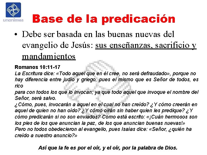 Base de la predicación • Debe ser basada en las buenas nuevas del evangelio