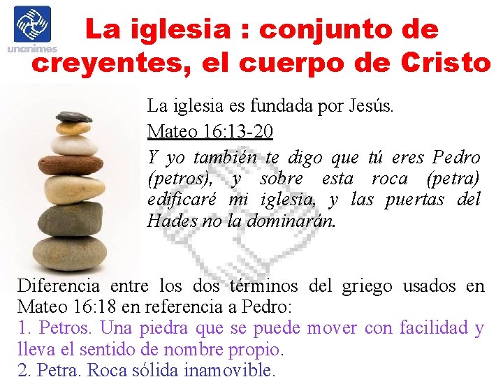 La iglesia : conjunto de creyentes, el cuerpo de Cristo La iglesia es fundada