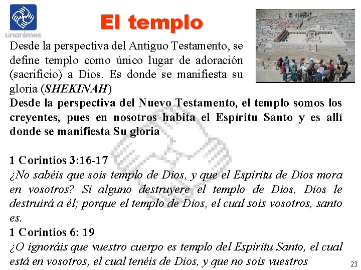 El templo Desde la perspectiva del Antiguo Testamento, se define templo como único lugar