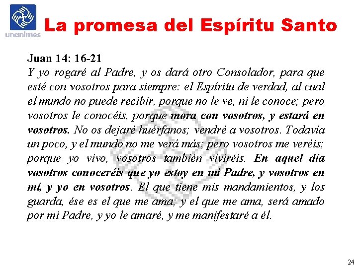 La promesa del Espíritu Santo Juan 14: 16 -21 Y yo rogaré al Padre,