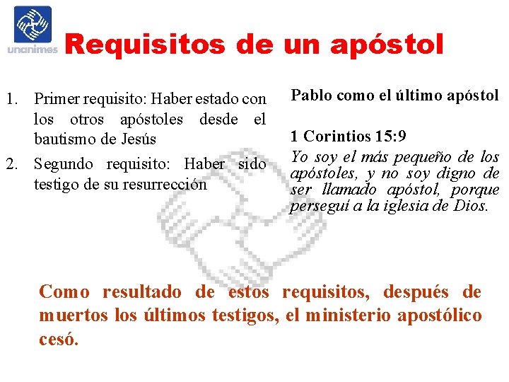 Requisitos de un apóstol 1. Primer requisito: Haber estado con los otros apóstoles desde