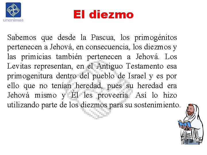 El diezmo Sabemos que desde la Pascua, los primogénitos pertenecen a Jehová, en consecuencia,