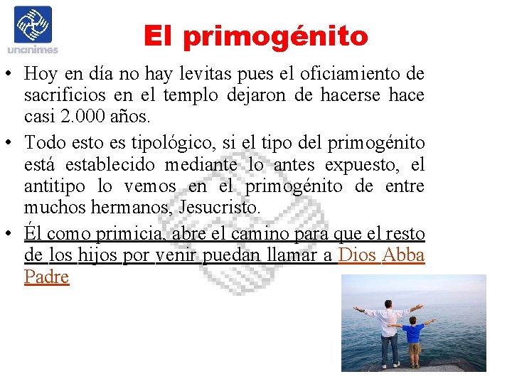 El primogénito • Hoy en día no hay levitas pues el oficiamiento de sacrificios