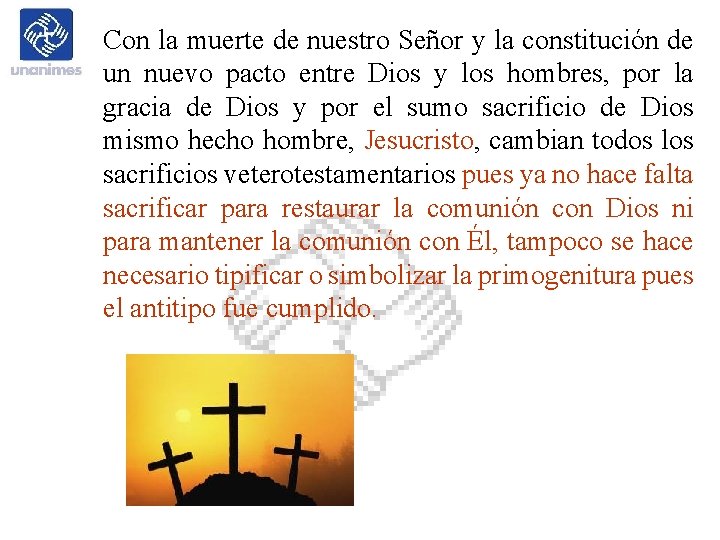Con la muerte de nuestro Señor y la constitución de un nuevo pacto entre