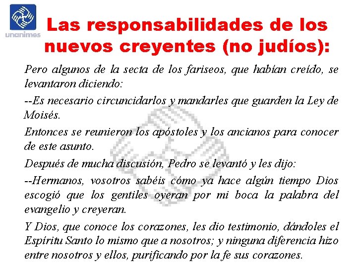 Las responsabilidades de los nuevos creyentes (no judíos): Pero algunos de la secta de