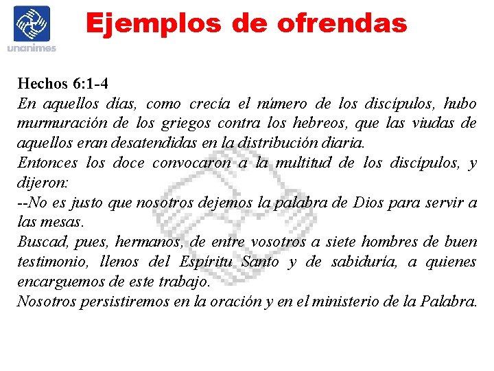 Ejemplos de ofrendas Hechos 6: 1 -4 En aquellos días, como crecía el número