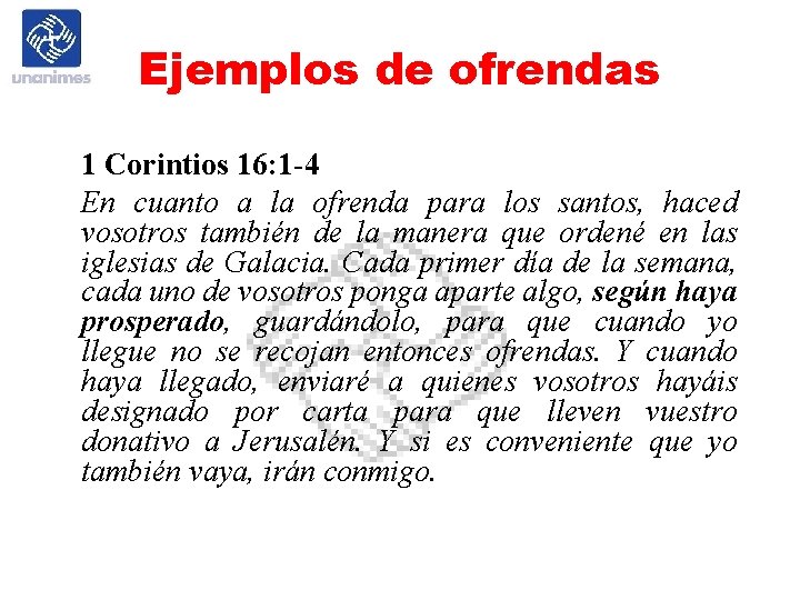 Ejemplos de ofrendas 1 Corintios 16: 1 -4 En cuanto a la ofrenda para