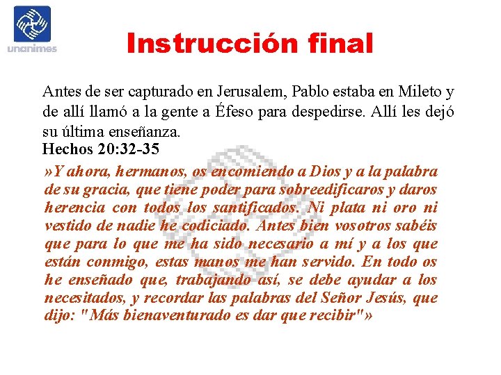 Instrucción final Antes de ser capturado en Jerusalem, Pablo estaba en Mileto y de