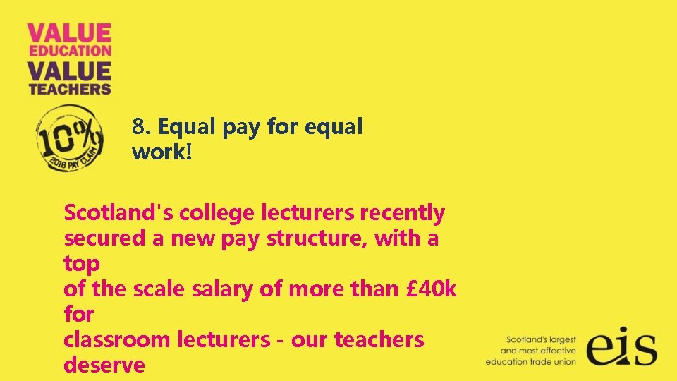 8. Equal pay for equal work! Scotland's college lecturers recently secured a new pay