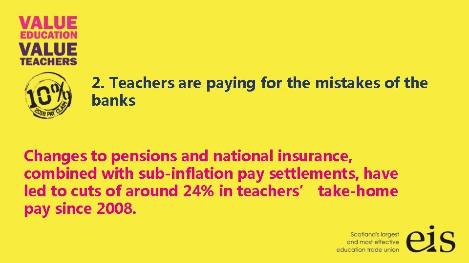 2. Teachers are paying for the mistakes of the banks Changes to pensions and