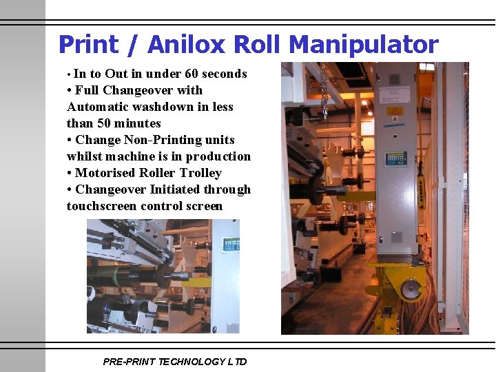 Print / Anilox Roll Manipulator • In to Out in under 60 seconds •