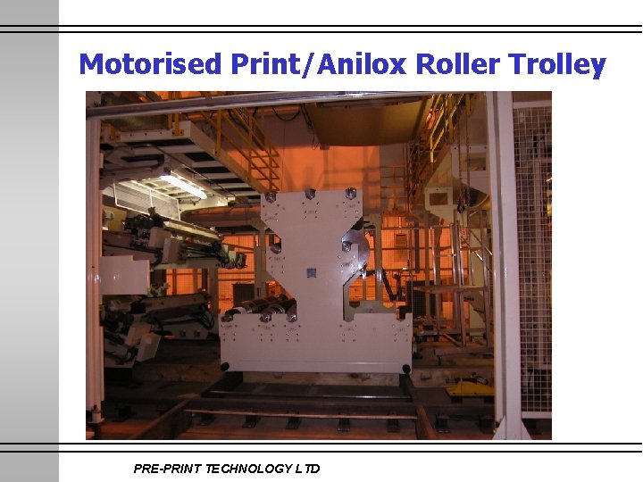 Motorised Print/Anilox Roller Trolley PRE-PRINT TECHNOLOGY LTD 