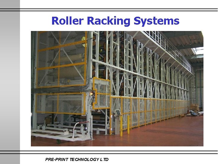 Roller Racking Systems PRE-PRINT TECHNOLOGY LTD 