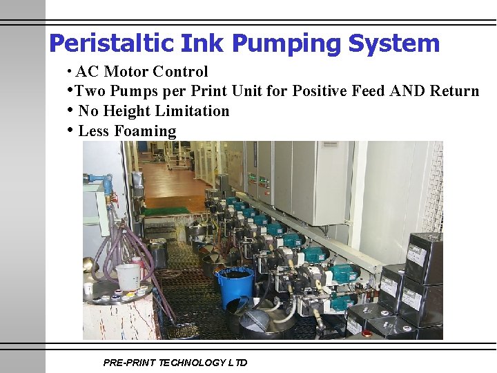 Peristaltic Ink Pumping System • AC Motor Control • Two Pumps per Print Unit