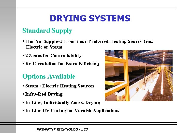 DRYING SYSTEMS Standard Supply • Hot Air Supplied From Your Preferred Heating Source Gas,