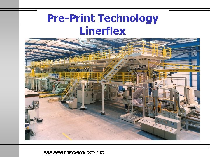 Pre-Print Technology Linerflex PRE-PRINT TECHNOLOGY LTD 