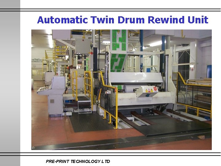 Automatic Twin Drum Rewind Unit PRE-PRINT TECHNOLOGY LTD 