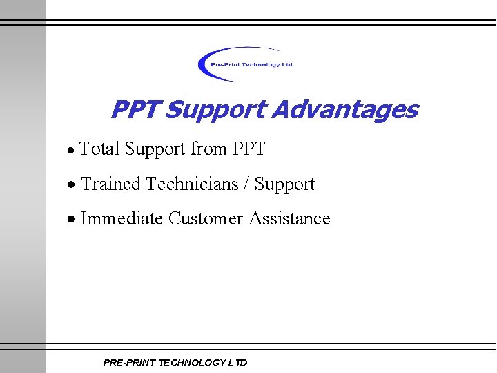 PPT Support Advantages · Total Support from PPT · Trained Technicians / Support ·