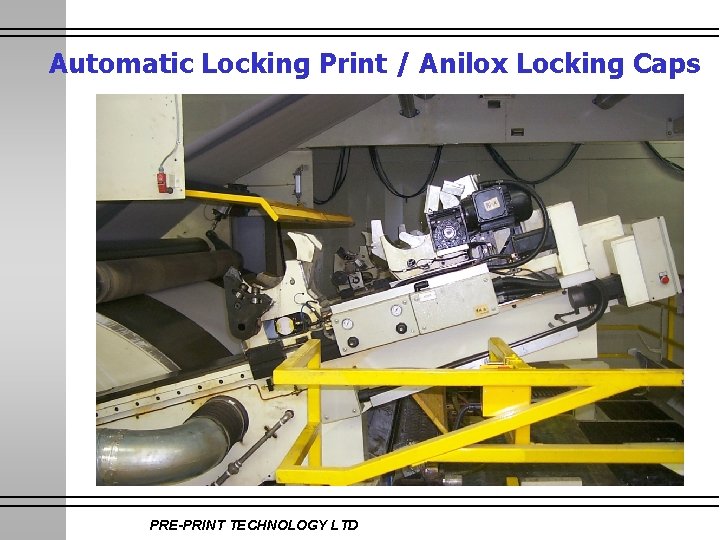 Automatic Locking Print / Anilox Locking Caps PRE-PRINT TECHNOLOGY LTD 