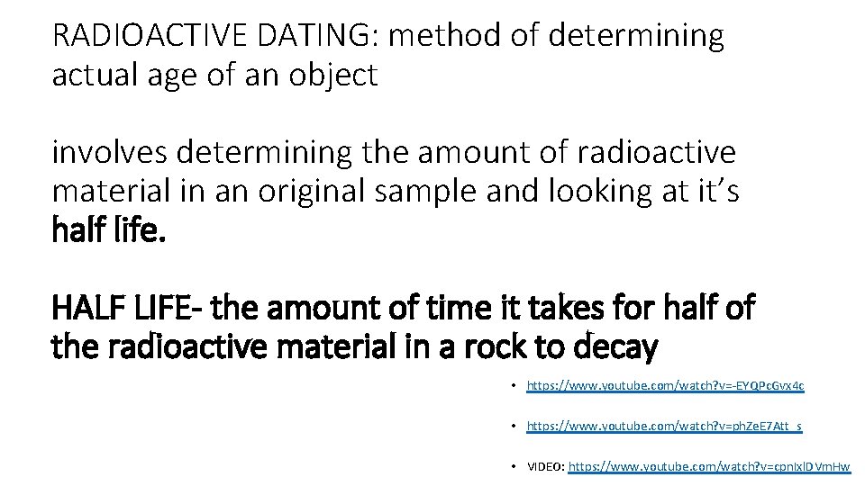 RADIOACTIVE DATING: method of determining actual age of an object involves determining the amount