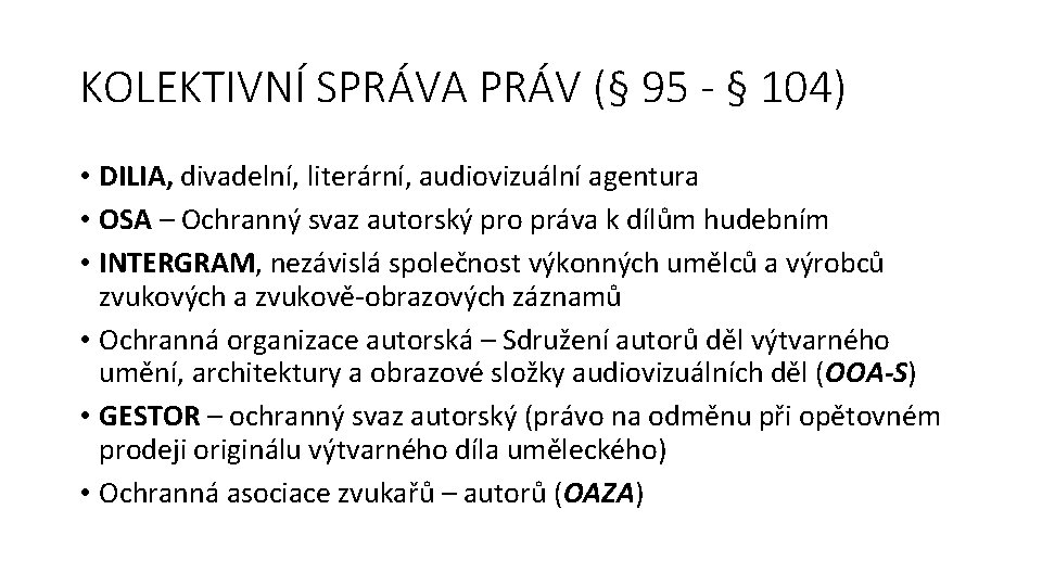 KOLEKTIVNÍ SPRÁVA PRÁV (§ 95 - § 104) • DILIA, divadelní, literární, audiovizuální agentura