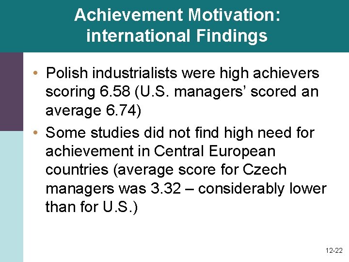 Achievement Motivation: international Findings • Polish industrialists were high achievers scoring 6. 58 (U. Achievement Motivation: international Findings • Polish industrialists were high achievers scoring 6. 58 (U.