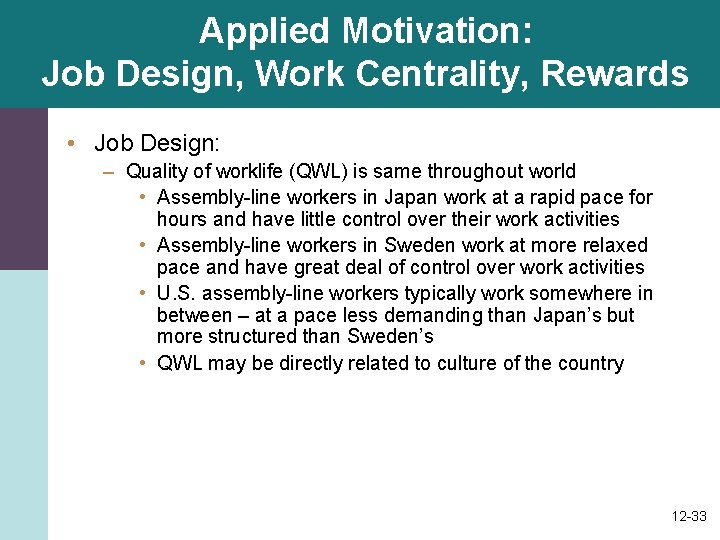 Applied Motivation: Job Design, Work Centrality, Rewards • Job Design: – Quality of worklife Applied Motivation: Job Design, Work Centrality, Rewards • Job Design: – Quality of worklife