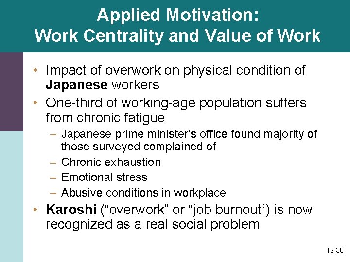 Applied Motivation: Work Centrality and Value of Work • Impact of overwork on physical Applied Motivation: Work Centrality and Value of Work • Impact of overwork on physical