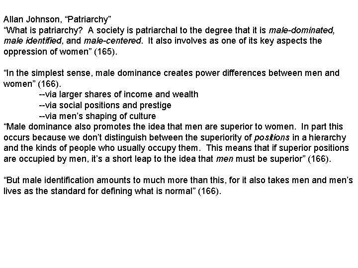 Allan Johnson, “Patriarchy” “What is patriarchy? A society is patriarchal to the degree that