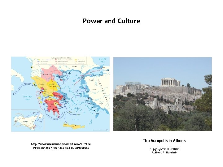 Power and Culture http: //undevicesimus. deviantart. com/art/The. Peloponnesian-War-431 -404 -BC-319368659 The Acropolis in Athens