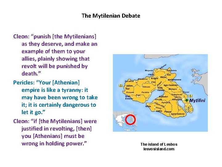 The Mytilenian Debate Cleon: “punish [the Mytilenians] as they deserve, and make an example