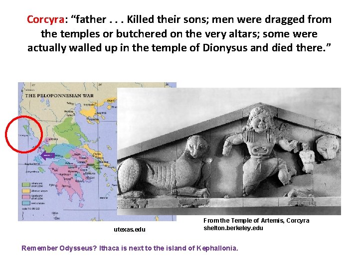 Corcyra: “father. . . Killed their sons; men were dragged from the temples or