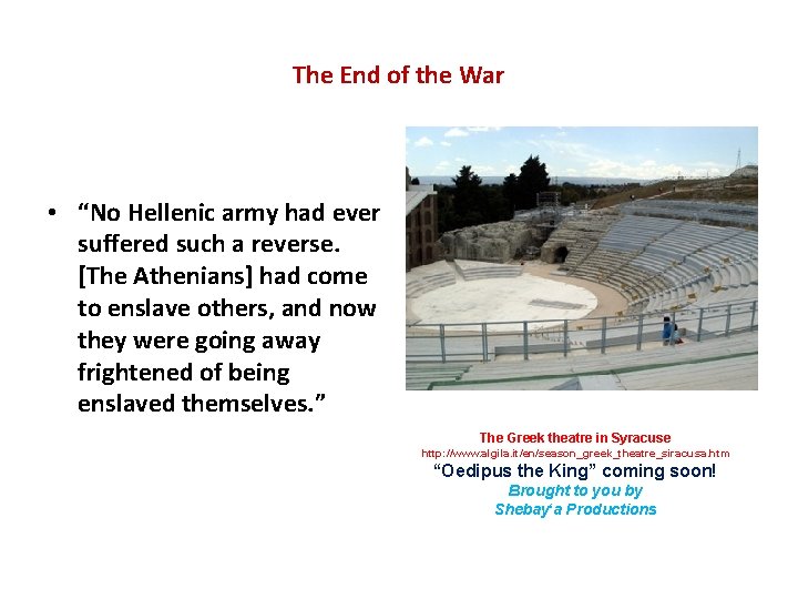 The End of the War • “No Hellenic army had ever suffered such a