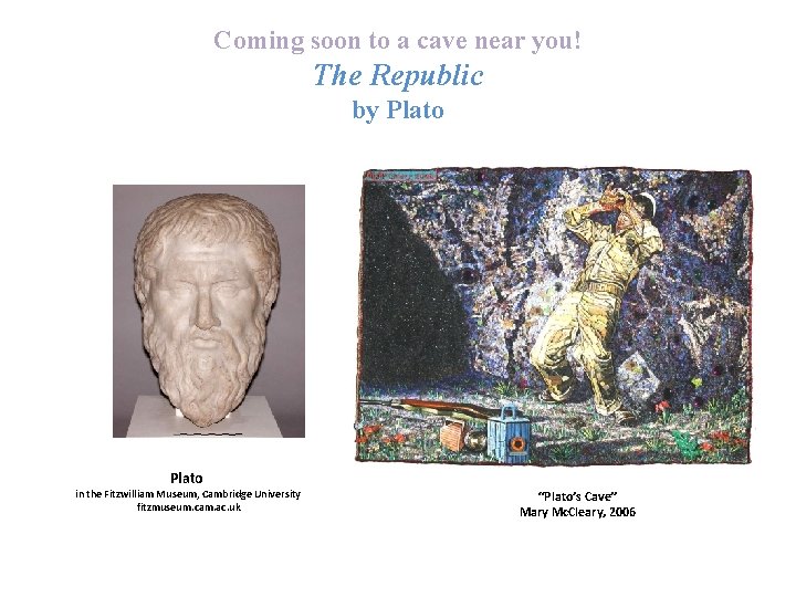 Coming soon to a cave near you! The Republic by Plato in the Fitzwilliam