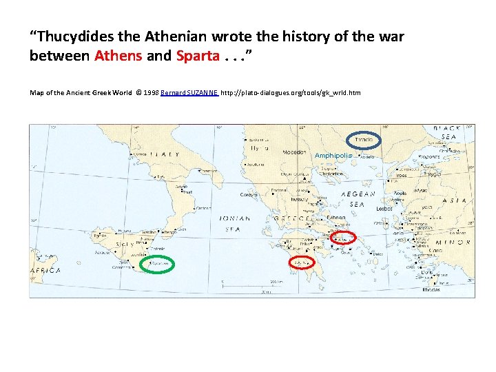 “Thucydides the Athenian wrote the history of the war between Athens and Sparta. .